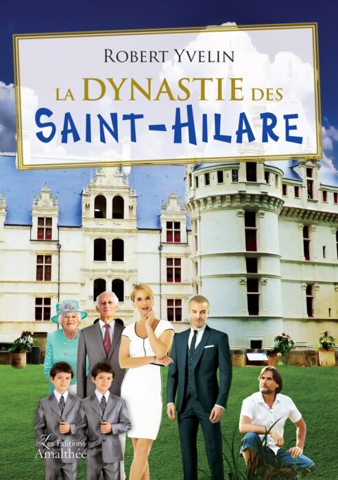 La dynastie des Saint-Hilare