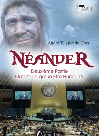 Néander - Deuxième partie : Qu’est-ce qu’un Être humain ?