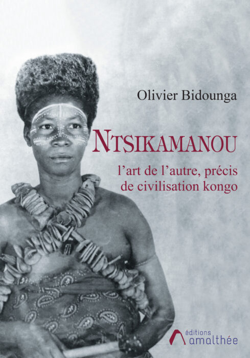 Nstikamanou, l'art de l'autre : précis de civilisation kongo